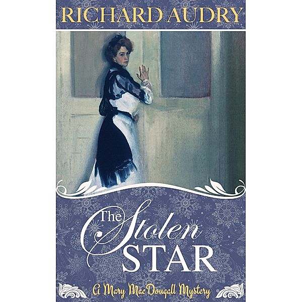 The Stolen Star (Mary MacDougall Mysteries, #2) / Mary MacDougall Mysteries, Richard Audry