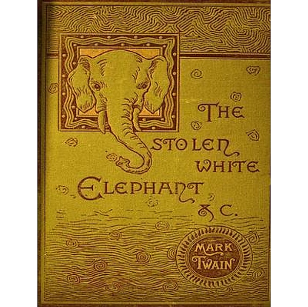 The Stolen White Elephant / Spartacus Books, Mark Twain