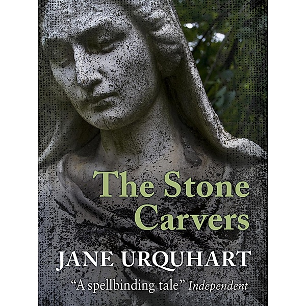 The Stone Carvers, Jane Urquhart