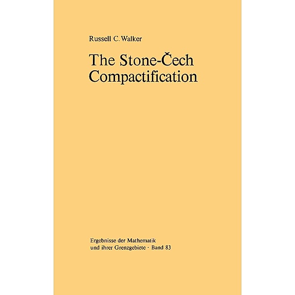 The Stone-Cech Compactification / Ergebnisse der Mathematik und ihrer Grenzgebiete. 2. Folge Bd.83, R. C. Walker