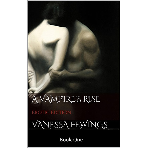 The Stone Masters Vampire Series: A Vampire's Rise (The Stone Masters Vampire Series, #1), Vanessa Fewings