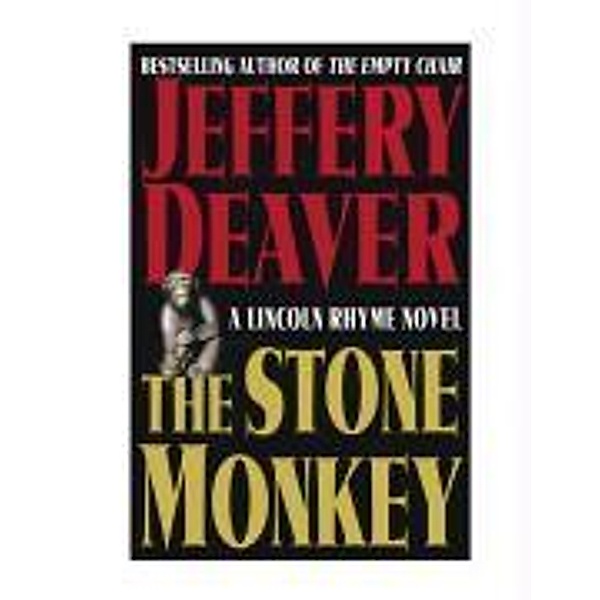 The Stone Monkey / Lincoln Rhyme Novel Bd.4, Jeffery Deaver