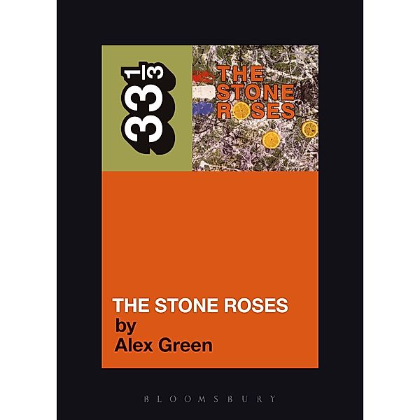 The Stone Roses' The Stone Roses / 33 1/3, Alex Green