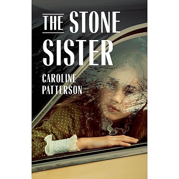 The Stone Sister, Caroline Patterson