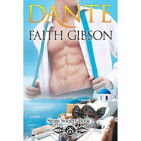The Stone Society: Dante (The Stone Society, #3), Faith Gibson