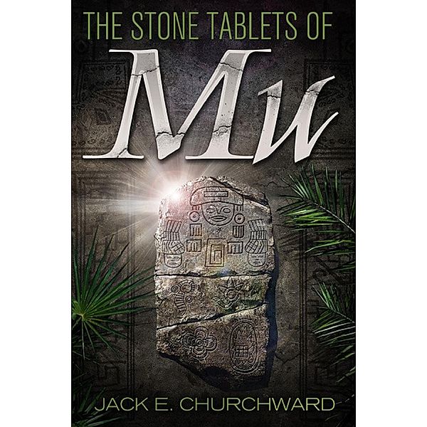 The Stone Tablets of Mu, Jack Churchward