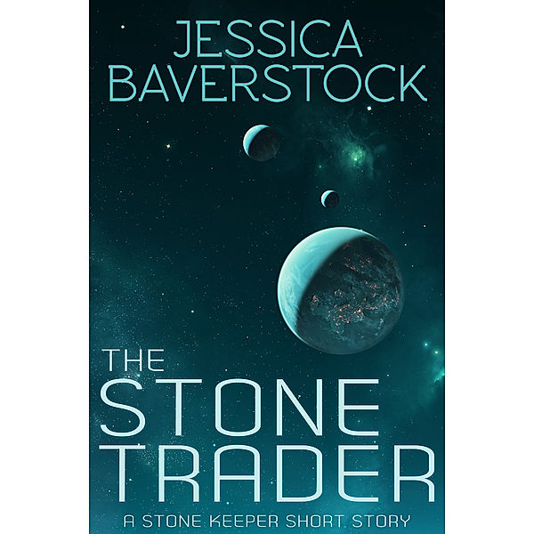 The Stone Trader: A Short Story, Jessica Baverstock