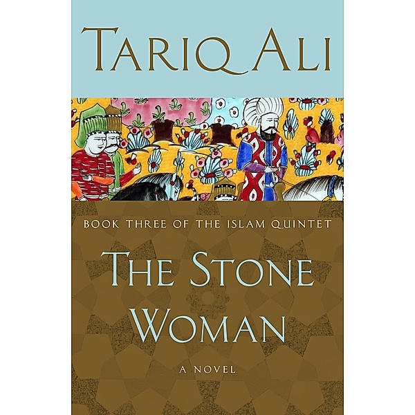 The Stone Woman / The Islam Quintet, Tariq Ali