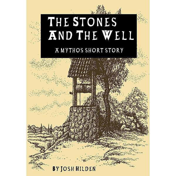 The Stones and The Well (The DPA/Marquette Institute Mythos) / The DPA/Marquette Institute Mythos, Josh Hilden