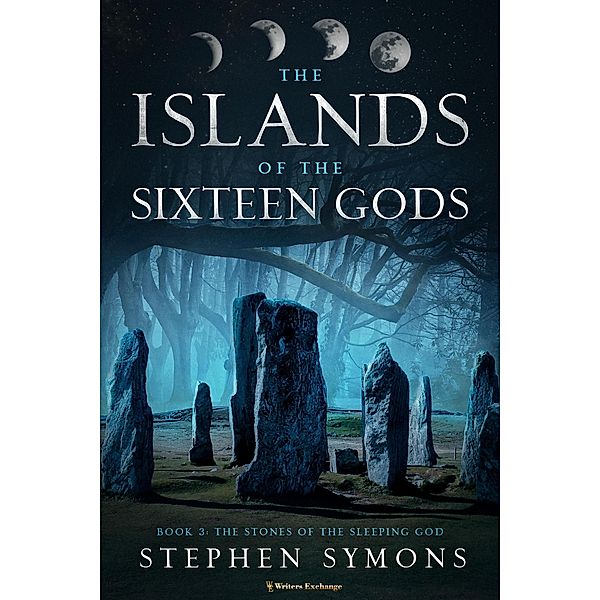 The Stones of the Sleeping God (The Islands of the Sixteen Gods, #3) / The Islands of the Sixteen Gods, Stephen Symons