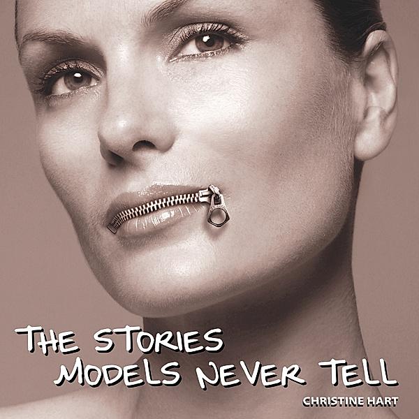 The Stories Models Never Tell, Christine Hart