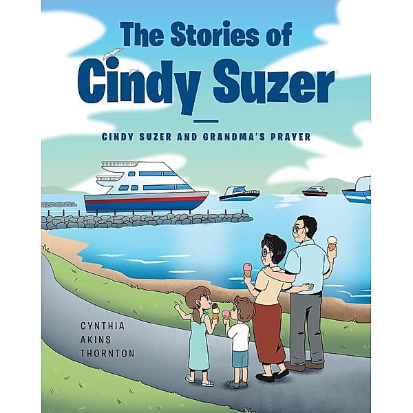 The Stories of Cindy Suzer Cindy Suzer and Grandma's Prayer, Cynthia Akins Thornton