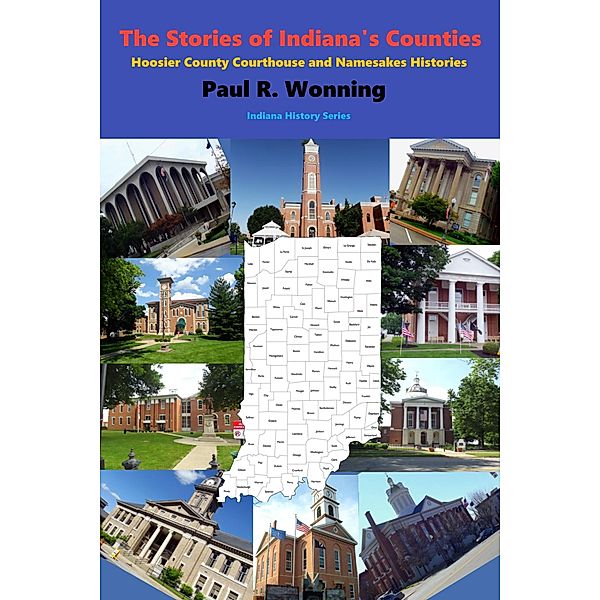 The Stories of Indiana's Counties (Indiana History Series, #6) / Indiana History Series, Mossy Feet Books