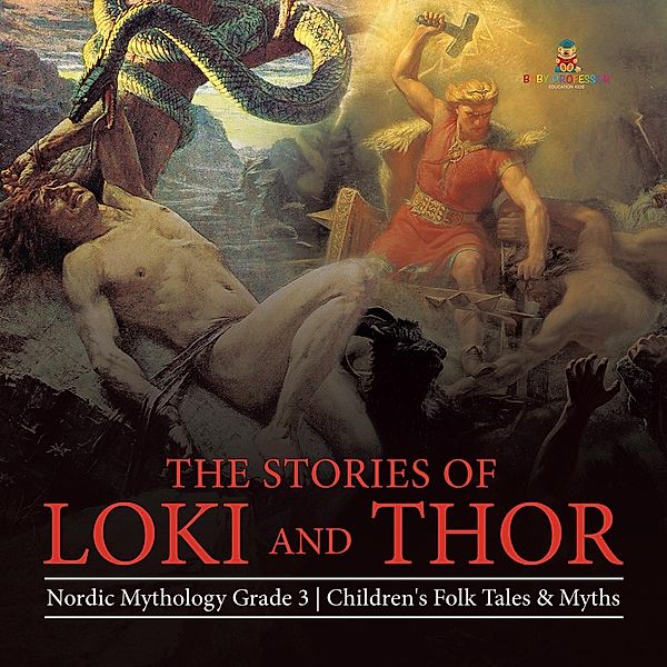 The Stories of Loki and Thor | Nordic Mythology Grade 3 | Children's Folk Tales & Myths / Baby Professor, Baby