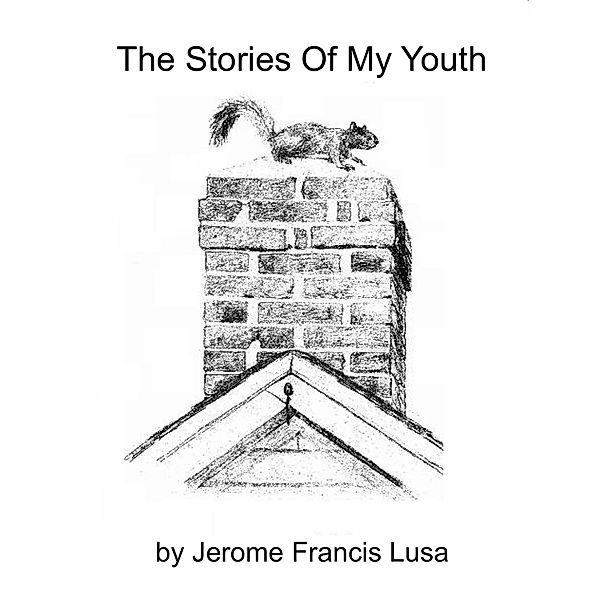 The Stories of My Youth, Jerome Francis Lusa