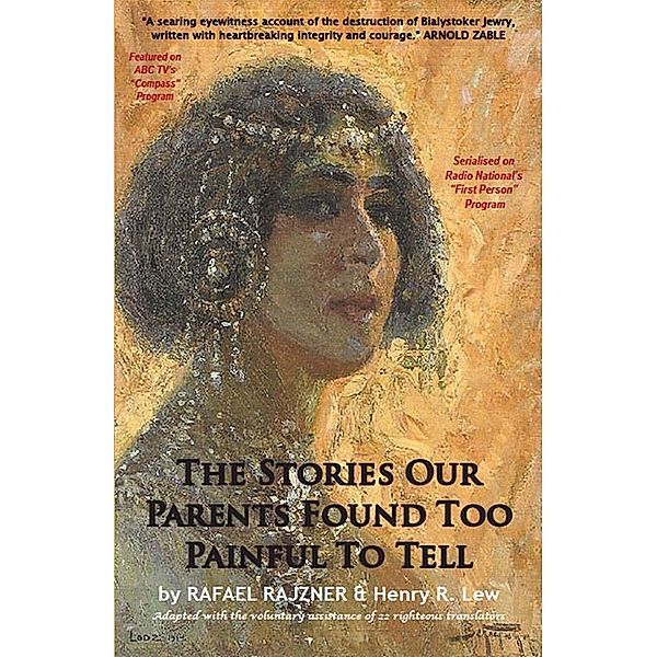 The Stories Our Parents Found Too Painful To Tell, Rafael Rajzner, Henry R Lew