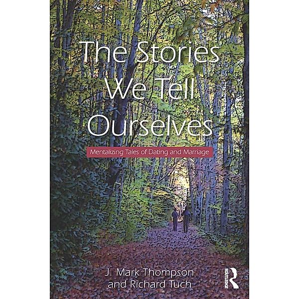 The Stories We Tell Ourselves, J. Mark Thompson, Richard Tuch