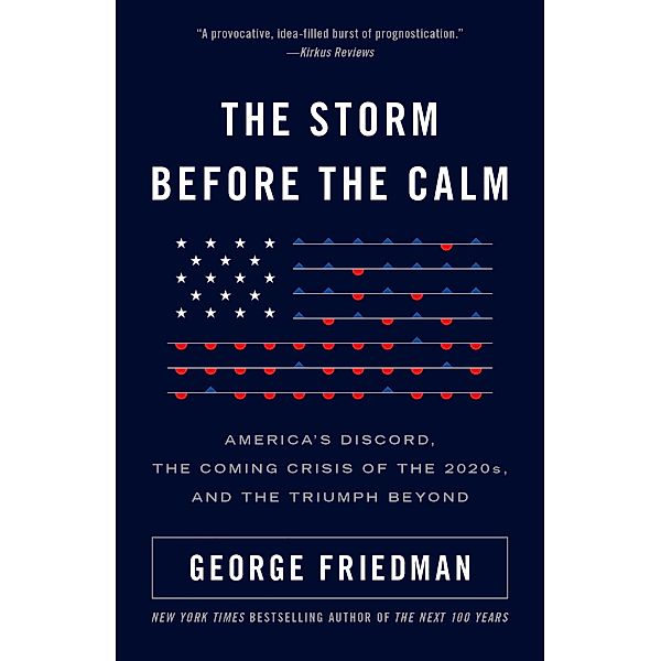 The Storm Before the Calm, George Friedman