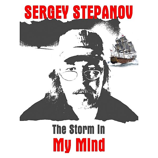The Storm in My Mind, Sergey Stepanov
