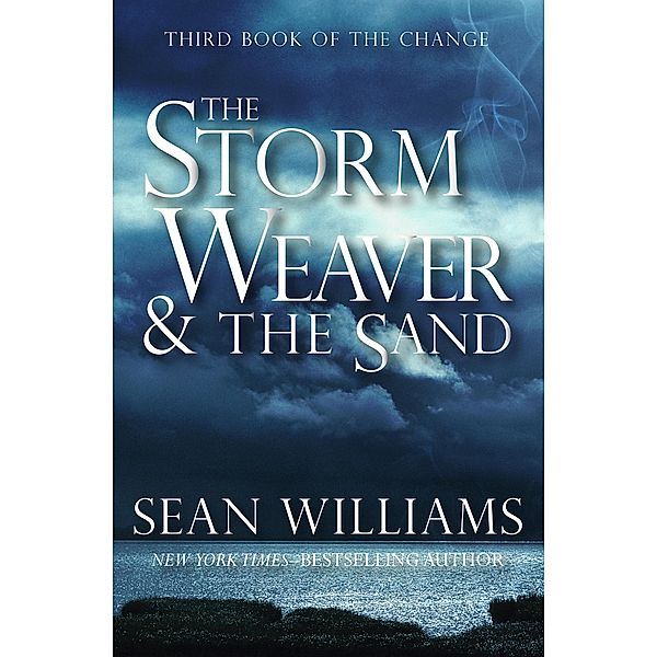 The Storm Weaver & the Sand / Books of the Change, Sean Williams