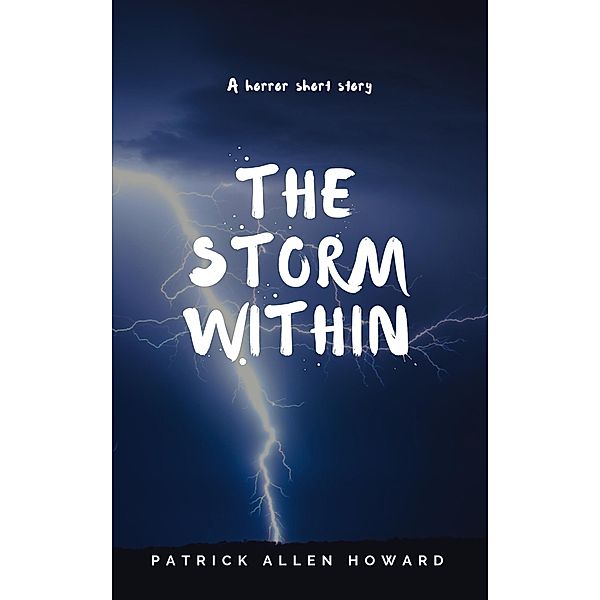 The Storm Within, Patrick Allen Howard