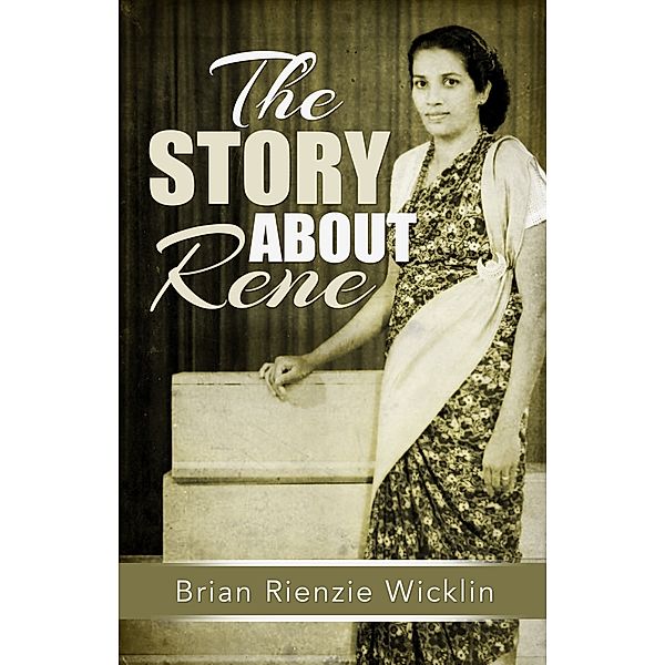 The Story About Rene, Brian Rienzie Wicklin