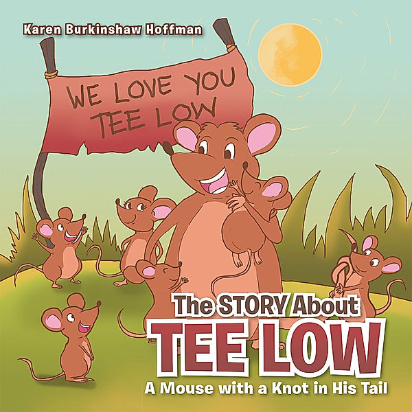 The Story About Tee Low, Karen Burkinshaw Hoffman