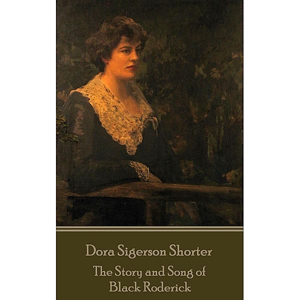 The Story and Song of Black Roderick, Dora Sigerson Shorter