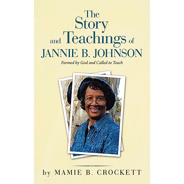 The Story and Teachings of Jannie B. Johnson, Mamie B. Crockett