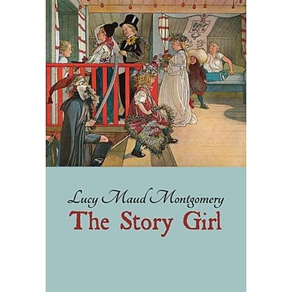 The Story Girl, Lucy Maud Montgomery