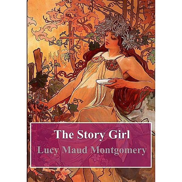 The Story Girl, Lucy Maud Montgomery