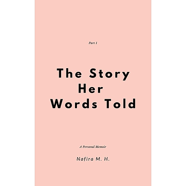 The Story Her Words Told, Nafira M. H.