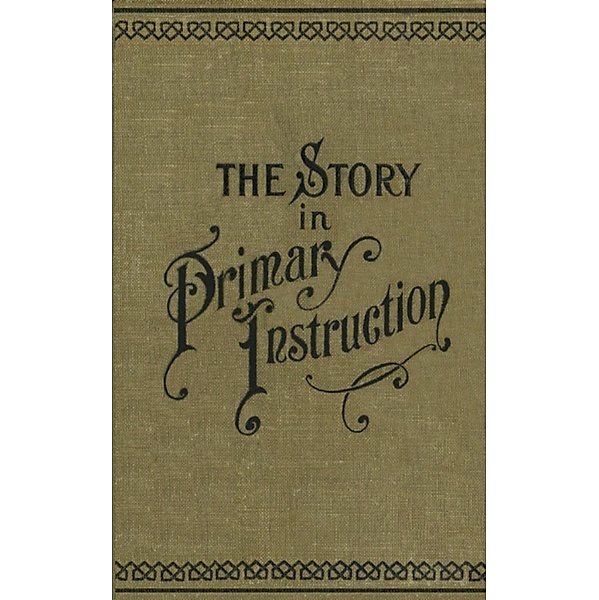 The Story in Primary Instruction, Hannah Avis Perdue, Samuel B. Allison