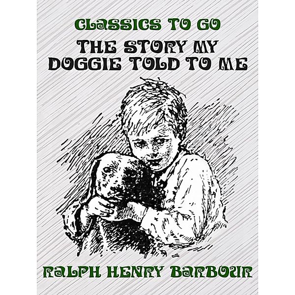 The Story My Doggie Told to Me, Ralph Henry Barbour