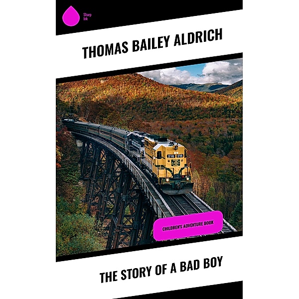 The Story of a Bad Boy, Thomas Bailey Aldrich