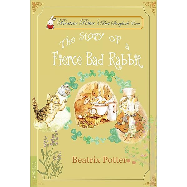 The Story of a Fierce Bad Rabbit, Beatrix Potter