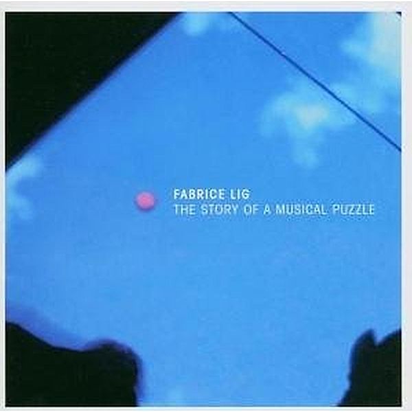 The Story Of A Musical Puzzle, Fabrice Lig