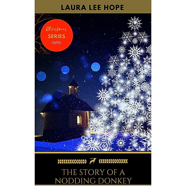 The Story Of A Nodding Donkey / Golden Deer Classics' Christmas Shelf, Laura Lee Hope, Golden Deer Classics