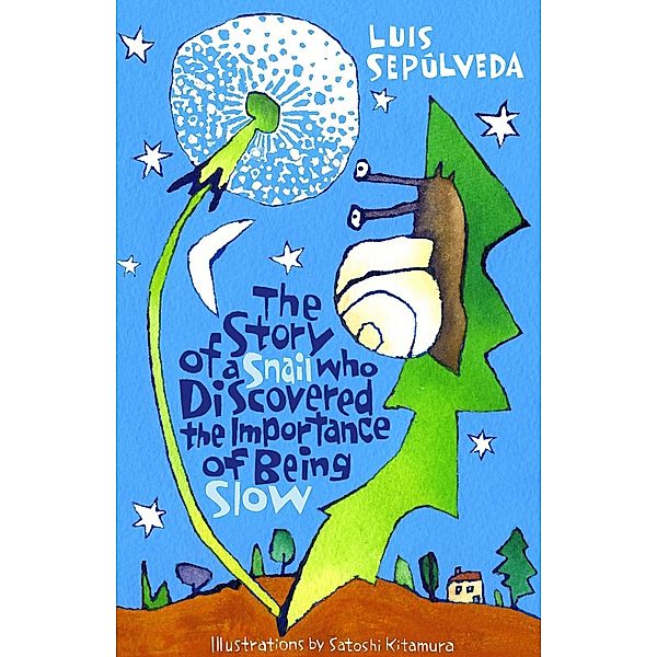 The Story of a Snail Who Discovered the Importance of Being Slow, Luis Sepúlveda