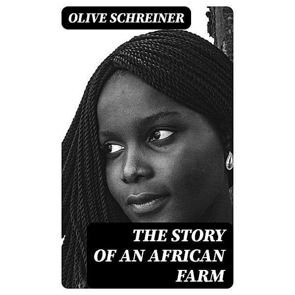 The Story of an African Farm, Olive Schreiner