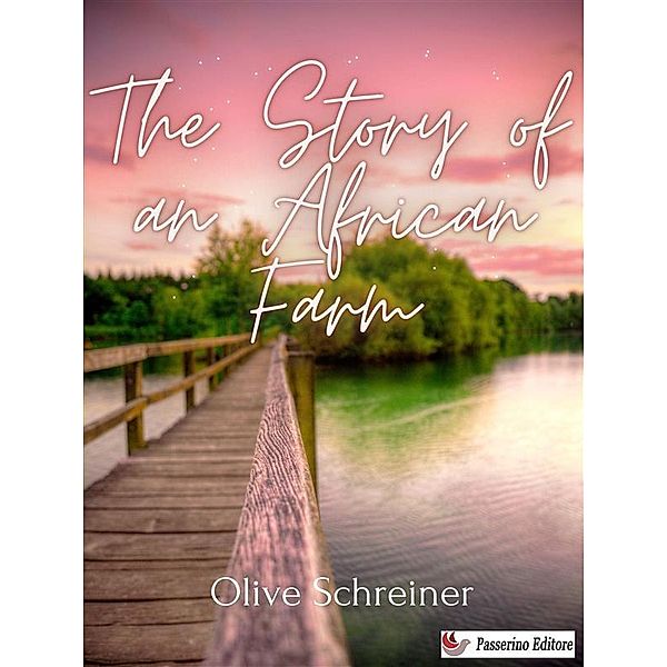 The Story of an African Farm, Olive Schreiner