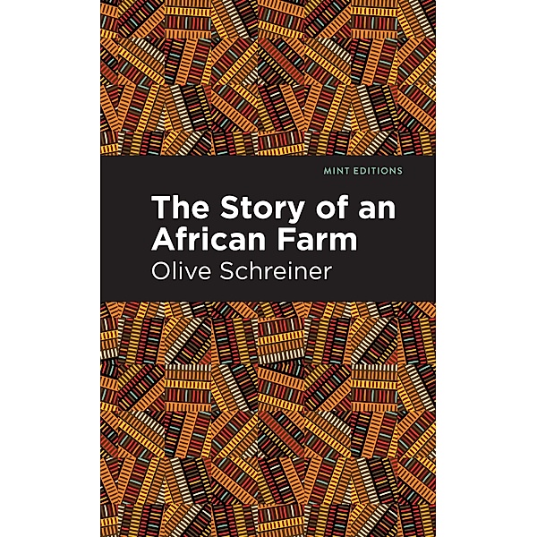 The Story of an African Farm / Mint Editions (Women Writers), Olive Schreiner