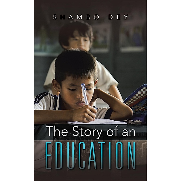The Story of an Education, Shambo Dey