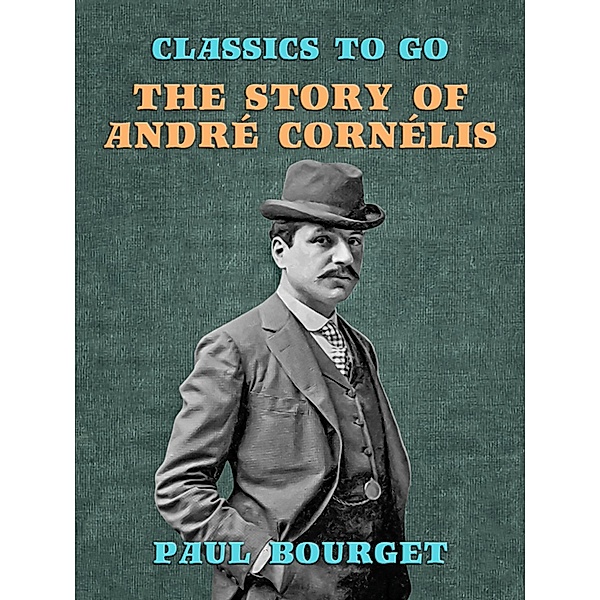 The Story of André Cornélis, Paul Bourget