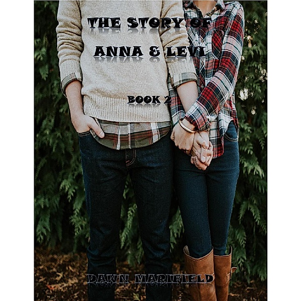 The Story of Anna & Levi Book 2 / The Story of Anna & Levi, Dawn Marifield