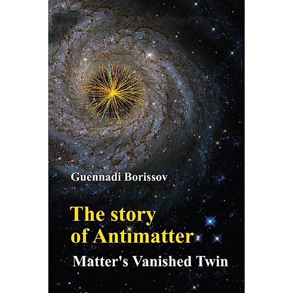 The Story of Antimatter, Guennadi Borissov
