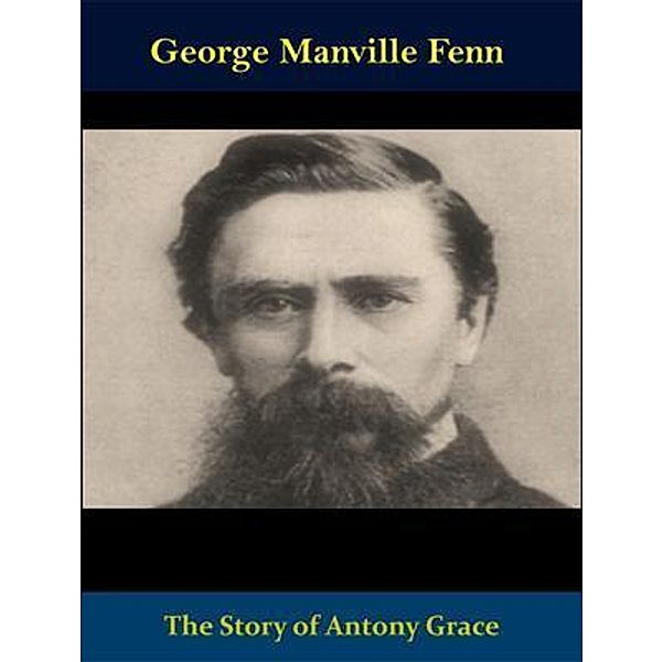 The Story of Antony Grace / Spotlight Books, George Manville Fenn