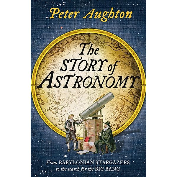 The Story of Astronomy, Peter Aughton