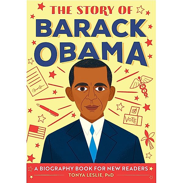 The Story of Barack Obama / Rockridge Press, Tonya Leslie