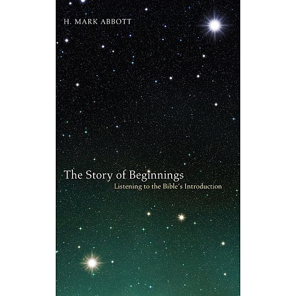 The Story of Beginnings, H. Mark Abbott